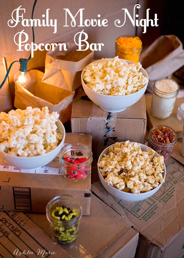 we love family movie night, dress it up with an easy popcorn bar