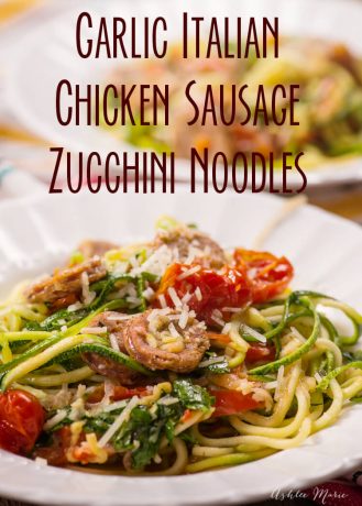 Garlic, Tomato and Chicken Sausage Zucchini noodles - Ashlee Marie ...