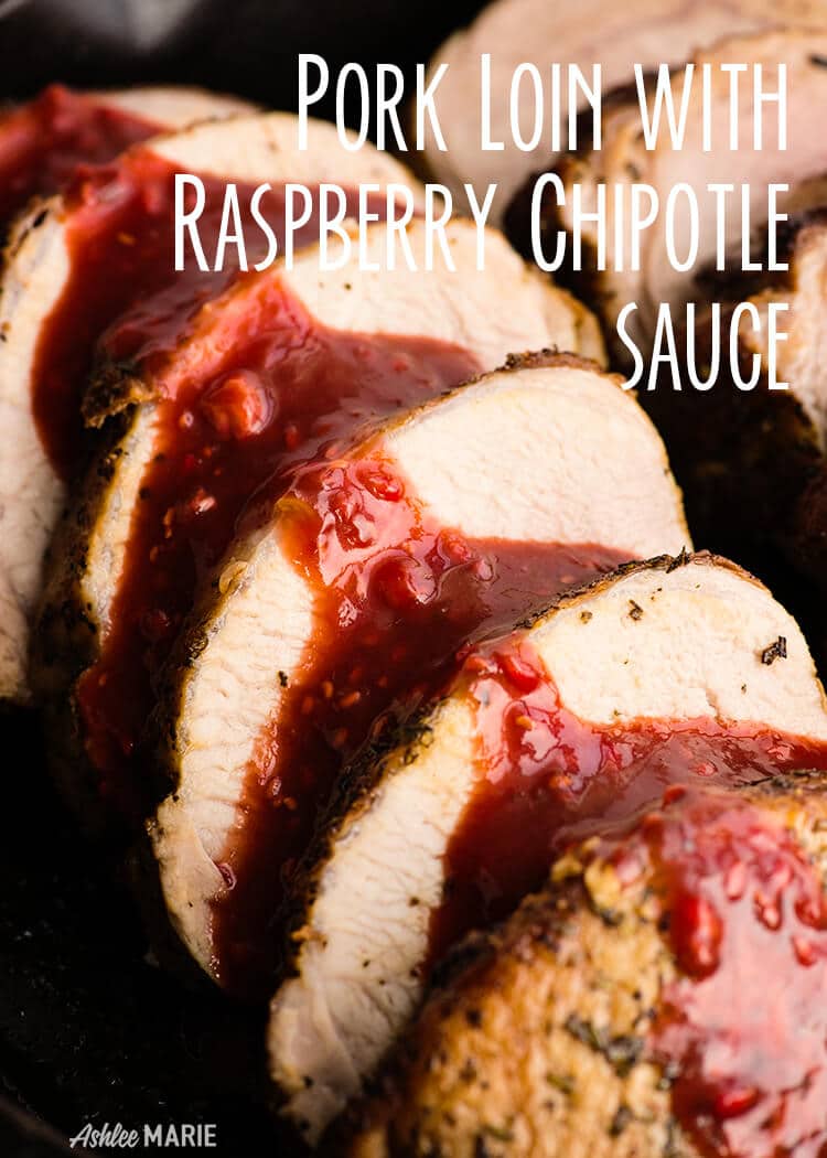 herbed pork loin with easy raspberry chipotle sauce