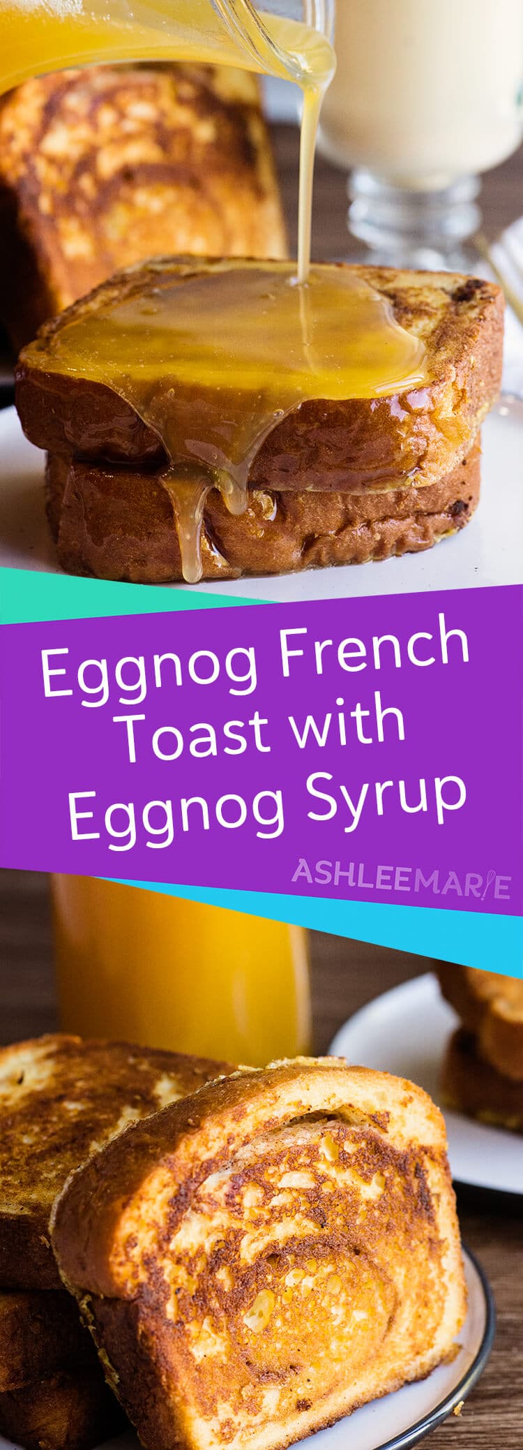 eggnog french toast recipe with homemade eggnog syrup